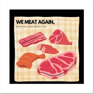 We MEAT Again! T-Shirt Happy meal Posters and Art